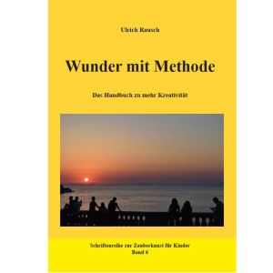 Wunder mit Methode - Ulrich Rausch 