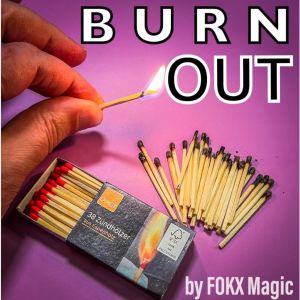 Burn Out by Fokx Magic 