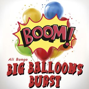 BIG BALLOONS BURST
