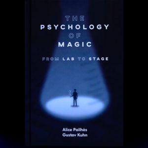 The Psychology of Magic: From Lab to Stage