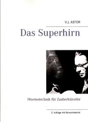 Das Superhirn - Mnemotechnik für Zauberkünstler - V. J. Astor