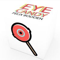 Eye Candy by Felix Bodden and Illusion Series