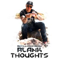 Blank Thoughts - by Mortenn Christiansen