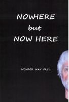 NOWHERE BUT NOW HERE - Wonder Man Fred
