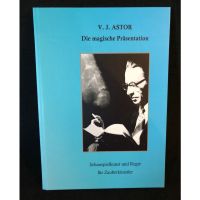 Die magische Präsentation - V. J. Astor