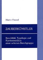 Zauberkünstler - Berufsbild, Typologie und Karrier