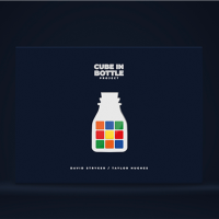 Cube in Bottle - PROJECT - by Taylor Hughes and David Stryker