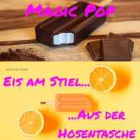 Magic Pop - Eis aus der Hosentasche