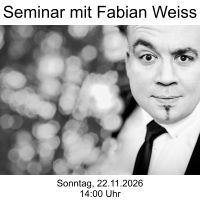 Seminar mit Fabian Weiss - 22.11.2026