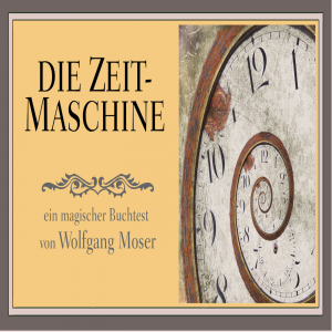 Die Zeitmaschine by Wolfgang Moser 