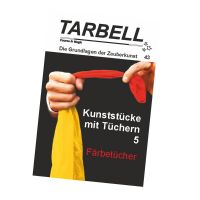Tarbell - Kunststücke mit Tüchern 5 - Färbetücher