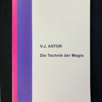 Die Technik der Magie - V. J. Astor 