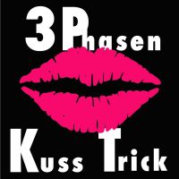 3 Phasen Kusstrick 