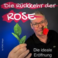 Die Rückkehr der Rose by FOKX Magic