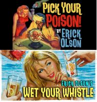 Pick Your Poison / Wet Your Whistle by Erick Olson